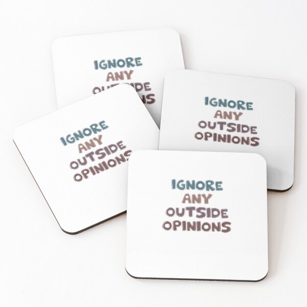 Item preview, Ignore any outside opinions designed and sold by SerenaChoe.