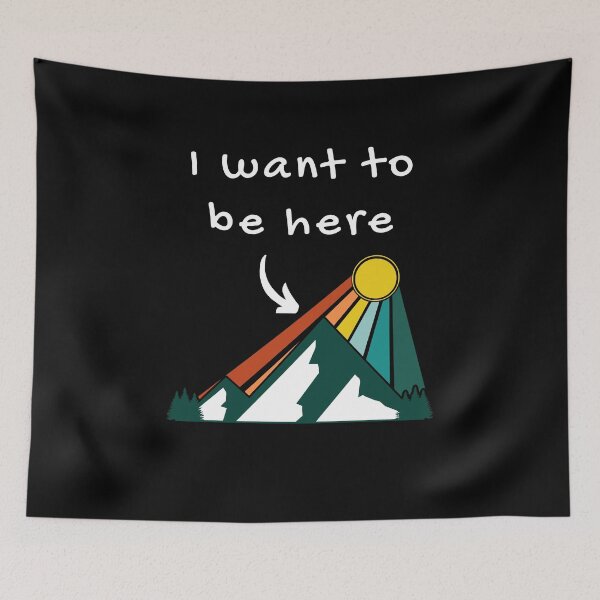 Item preview, I want to be here mountain rainbow sun design designed and sold by Ollie P.  Leo.