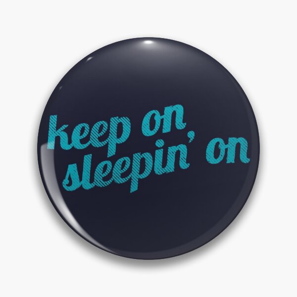 Item preview, Keep On Sleepin' On designed and sold by Creatively Torn.