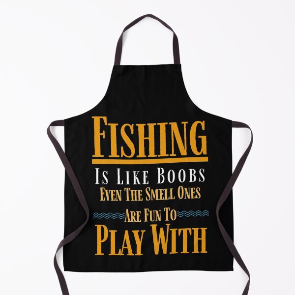 Item preview, Fishing Is Like Boobs Even The Smell Ones Are Fun To Play With designed and sold by MoohAs.