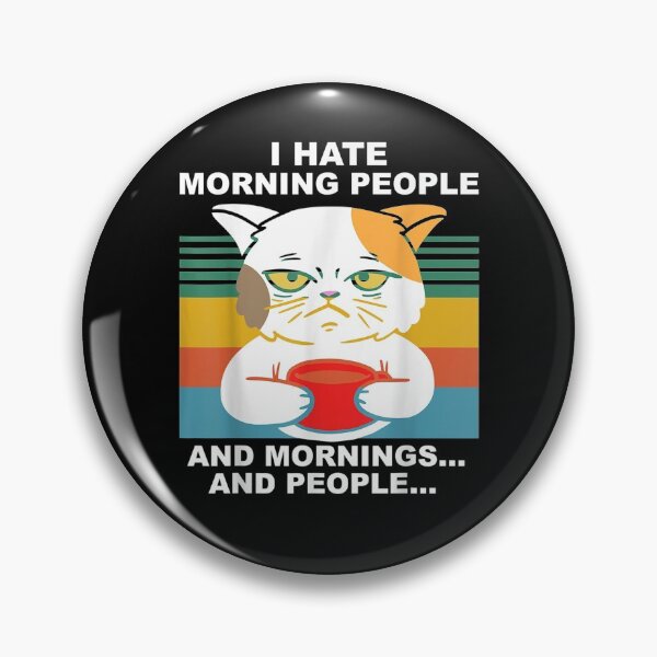Item preview, I Hate Morning People And Mornings And People Cat Coffee  designed and sold by aguilaro.