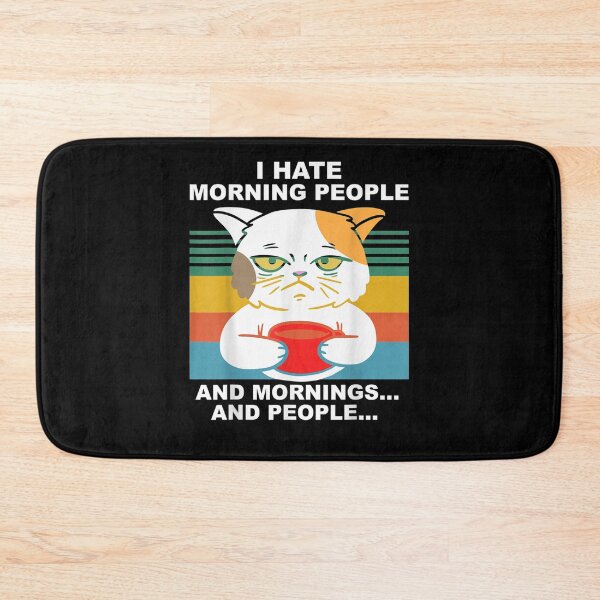 Item preview, I Hate Morning People And Mornings And People Cat Coffee  designed and sold by aguilaro.
