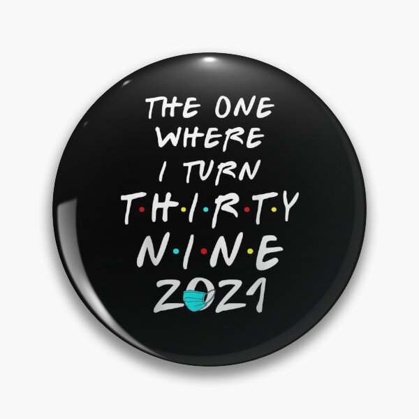 Item preview, Funny 39th Birthday The One Where I Turn Thirty Nine 2021  designed and sold by aguilaro.