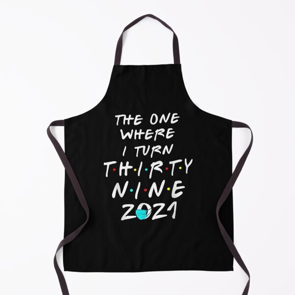 Item preview, Funny 39th Birthday The One Where I Turn Thirty Nine 2021 designed and sold by aguilaro.