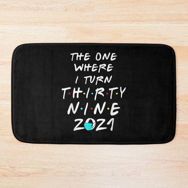 Item preview, Funny 39th Birthday The One Where I Turn Thirty Nine 2021  designed and sold by aguilaro.