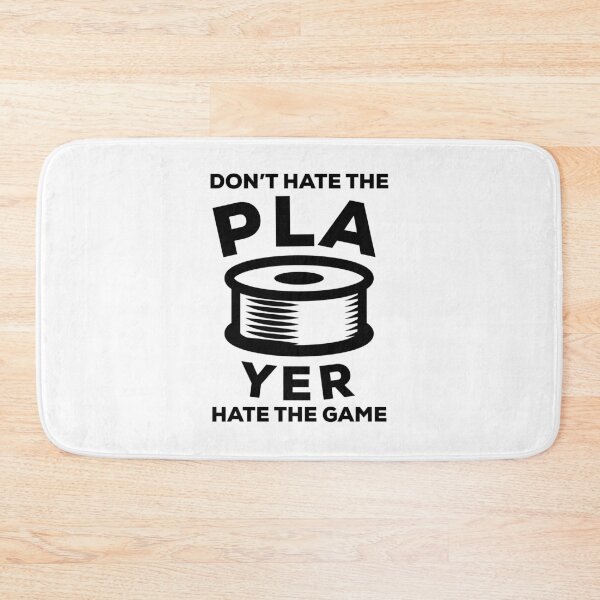 Item preview, Don't Hate the PLAyer - Funny 3D Printing Quote designed and sold by HalpinDesign.