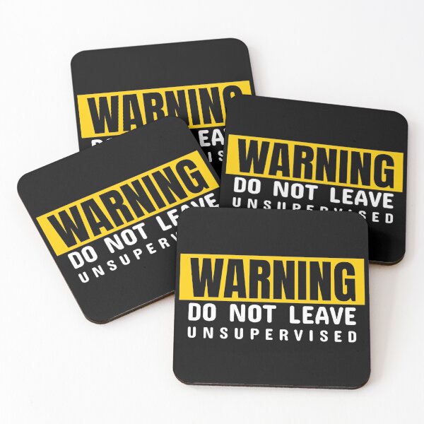 Item preview, WARNING Do Not Leave Unsupervised designed and sold by TiltedBearDsign.