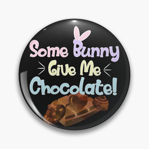 Item preview, Easter Bunny Ears Chocolate Lovers Some Bunny Give Me Chocolate designed and sold by KatesFunnyArt.