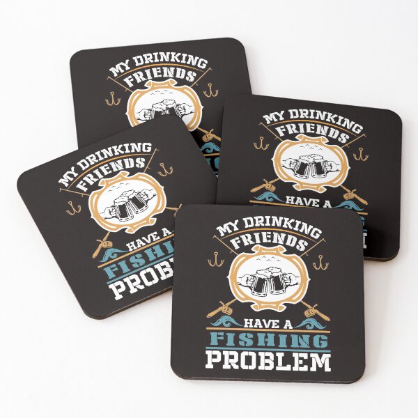 Item preview, MY DRINKING FRIENDS HAVE A FISHING PROBLEM designed and sold by teemaker24.