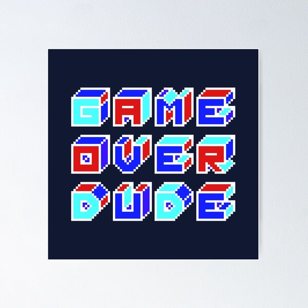 Item preview, GAME OVER DUDE designed and sold by azified.