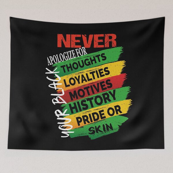 Item preview, Never Apologize for your Blackness designed and sold by ADAMYASS.