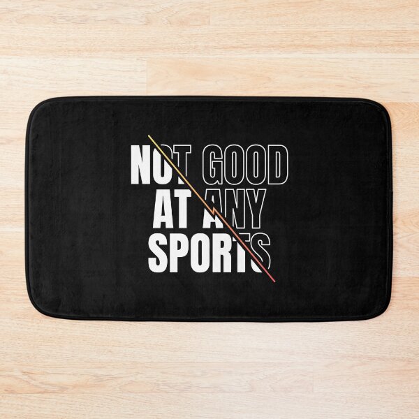 Item preview, Not Good At Any Sports designed and sold by RedQuality.