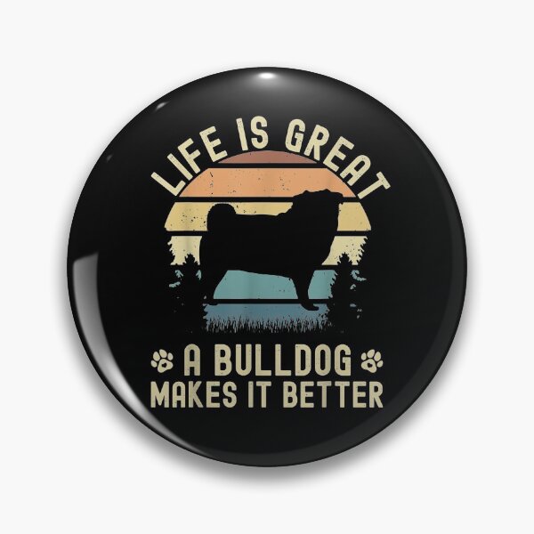 Item preview, Life Is Great A Bulldog Makes It Better For Bulldog Lovers  designed and sold by aguilaro.