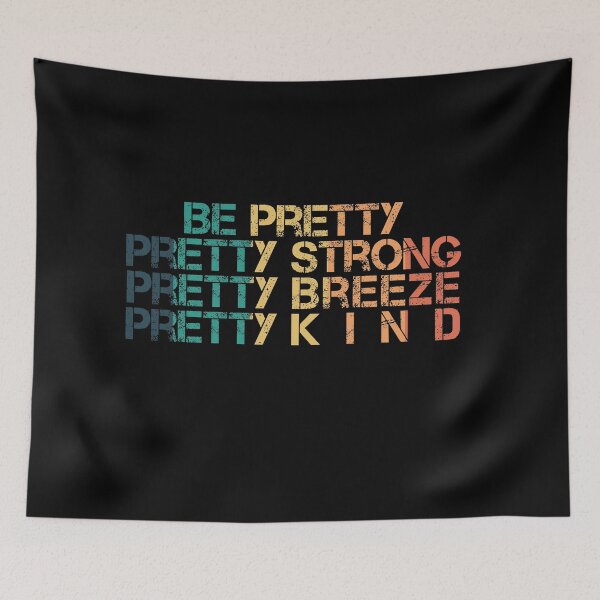 Item preview, Be Pretty Pretty Strong Pretty Brave Pretty Kind designed and sold by Oussa 2008 ⭐⭐⭐⭐⭐.