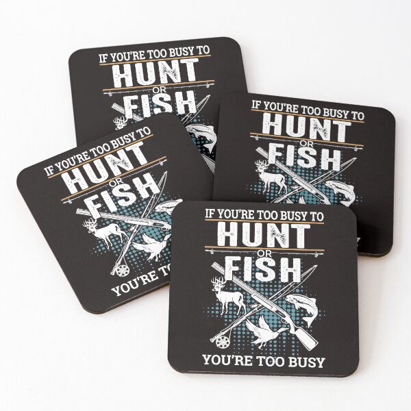 Item preview, IF YOU'RE TOO BUSY TO HUNT FISH YOU'RE TOO BUSY designed and sold by teemaker24.