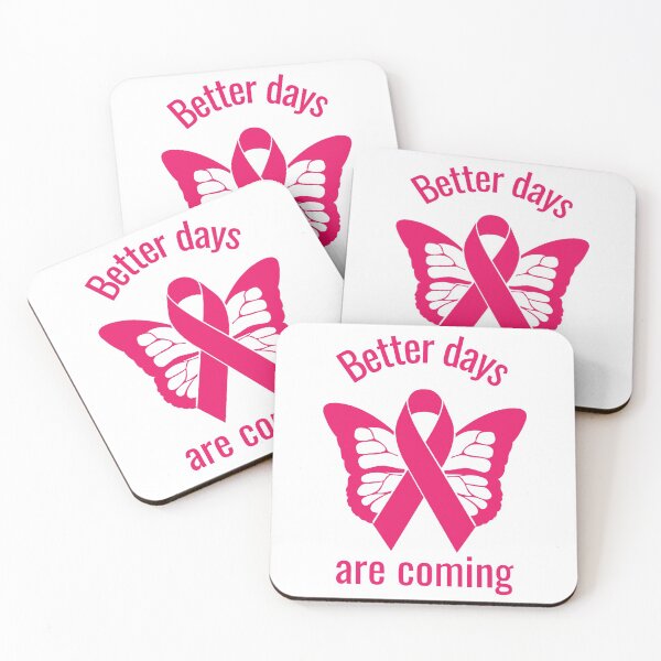 Item preview, Better days are coming - Breast Cancer Awareness designed and sold by FightCancer.