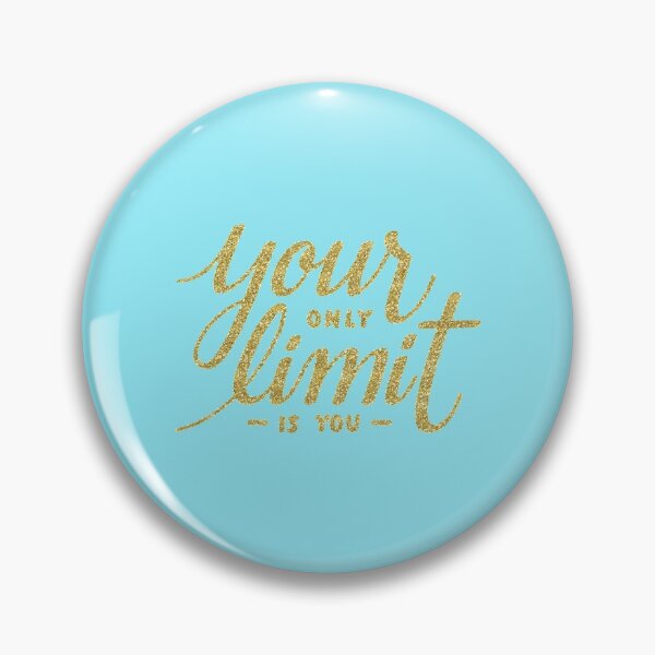 Item preview, Your only Limit is You on Aqua designed and sold by ReesDesigns.