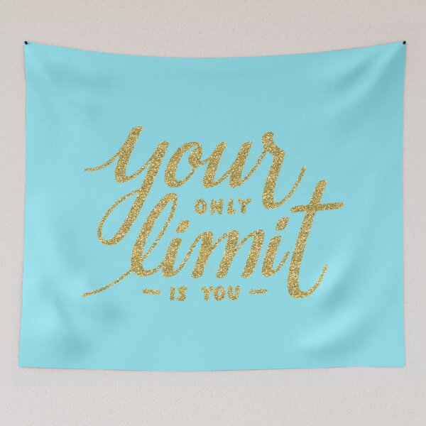 Item preview, Your only Limit is You on Aqua designed and sold by ReesDesigns.