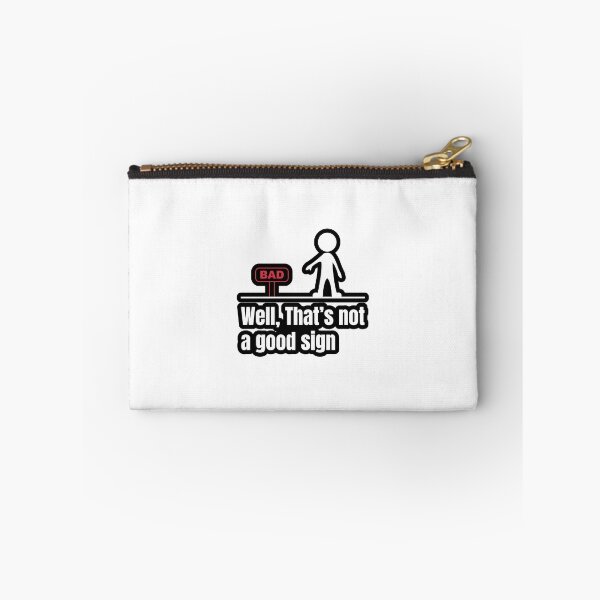 Item preview, Funny Meme Well That's Not A Good Sign designed and sold by Artsy Apparels.