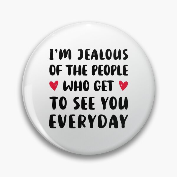 Item preview, I'm Jealous Of The People Who Get To See You Everyday - Long Distance Relationship Gift designed and sold by T-shirt For You.