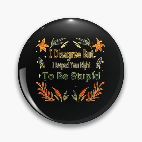 Item preview, I Disagree But I Respect Your Right To Be Stupid designed and sold by hicham4you.