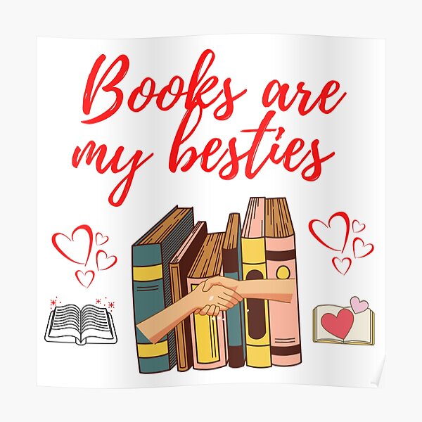 Books Are My Friends Posters Redbubble