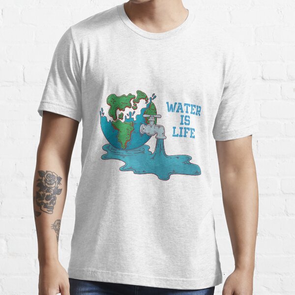 “Water is Life, World Water Day 2021” Essential T-Shirt for Sale by