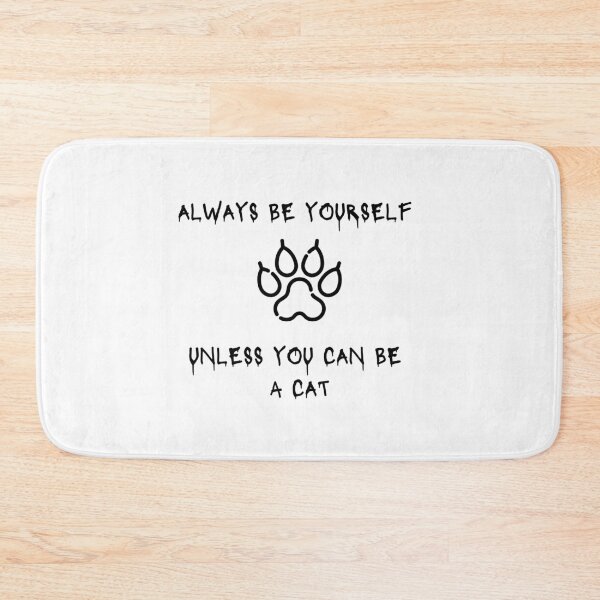 Item preview, ALWAYS BE YOURSELF UNLESS YOU CAN BE A CAT designed and sold by dress-in.