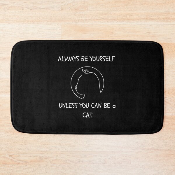 Item preview, ALWAYS BE YOURSELF UNLESS YOU CAN BE A CAT designed and sold by dress-in.