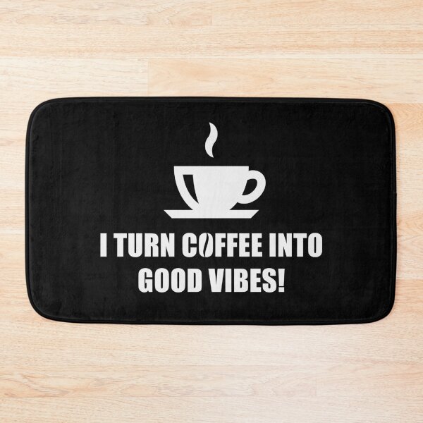 Item preview, I Turn Coffee Into Good Vibes! (Drinking Coffee / White) designed and sold by MrFaulbaum.