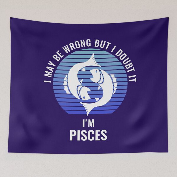 Item preview,  I May Be Wrong But I Doubt It I'm Pisces Sun Sign designed and sold by StudioTina.