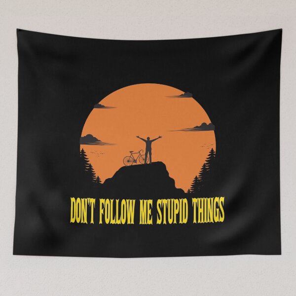 Item preview, Don't Follow Me Stupid Things designed and sold by ADAMYASS.