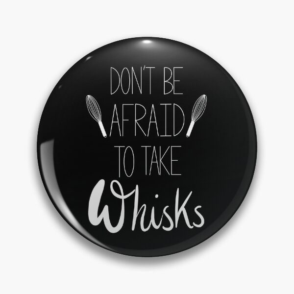 Item preview, Don’t be afraid to take whisks designed and sold by ToriaScarlett.