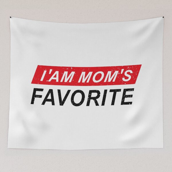 Item preview, I 'Am Mom's Favorite designed and sold by YAHIA-14.