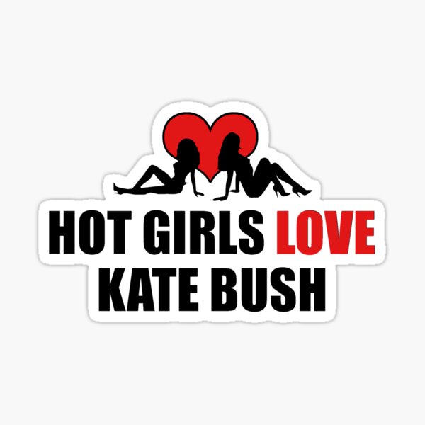 Heiße Mädchen lieben Kate Bush Sticker