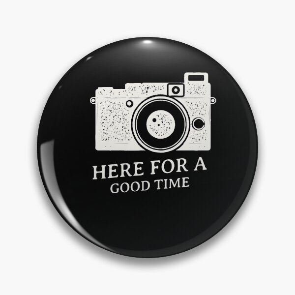 ON CAMERA FLASH, HERE FOR A GOOD TIME. Pin