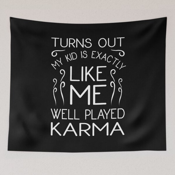 Item preview, Parents Karma Funny Having Kids Quote Parenthood Humor designed and sold by sillyquestions.