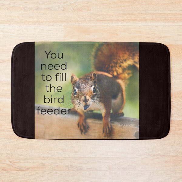 Item preview, Squirrel you need to fill the bird feeder designed and sold by headtrackerart.