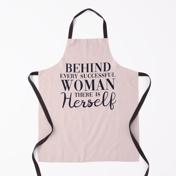 Item preview, Behind Evry Successful Woman There Is Herself Feminist Quote designed and sold by sillyquestions.