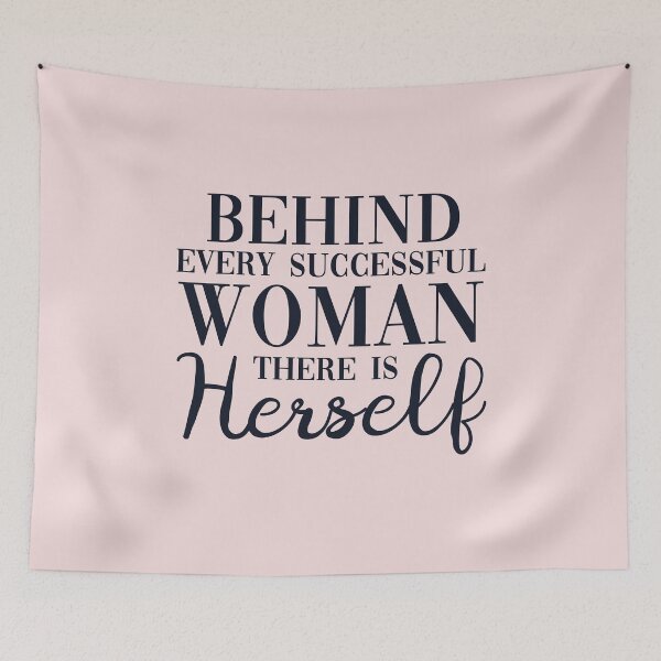 Item preview, Behind Evry Successful Woman There Is Herself Feminist Quote designed and sold by sillyquestions.