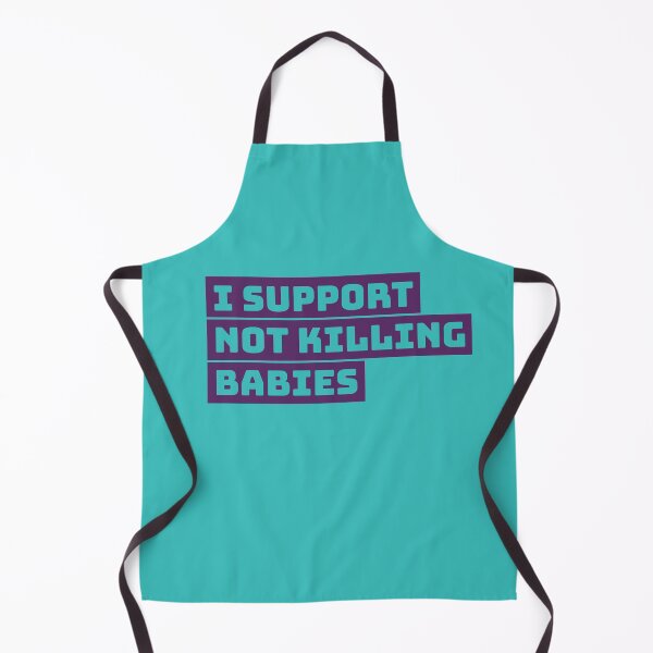 Item preview, I Support Not Killing Babies designed and sold by Creatively Torn.