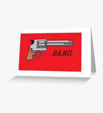 bang Greeting Card