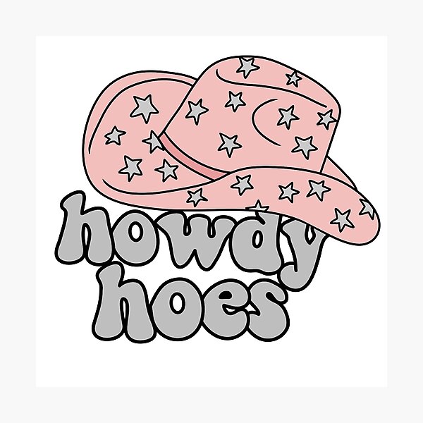 Howdy Hoes Cowboy Hat Photographic Print