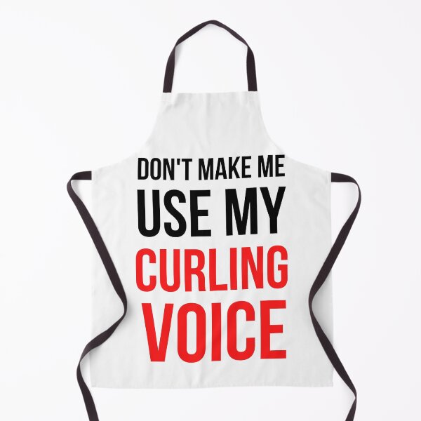 Item preview, Don't Make Me Use My Curling Voice designed and sold by Yay Design.
