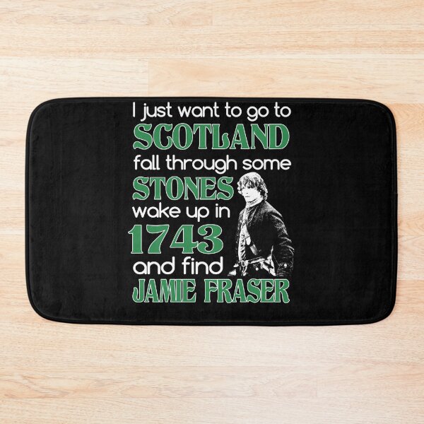Item preview, I Just Want To Go To Scotland Fall Through Some Stones, Wake Up In 1743 and Find Jamie Fraser designed and sold by nghinocay1.