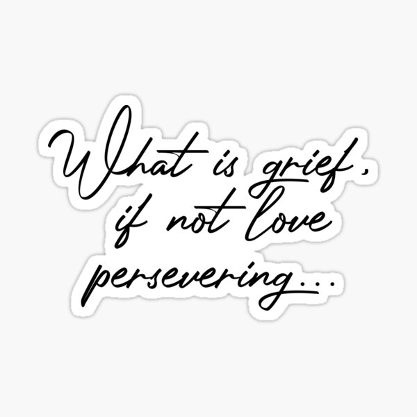 Grief - Love persevering Sticker