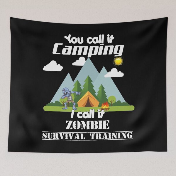 Item preview, They call it camping, I call it zombie survival training fun tent zombie forest designed and sold by Dirk4171.