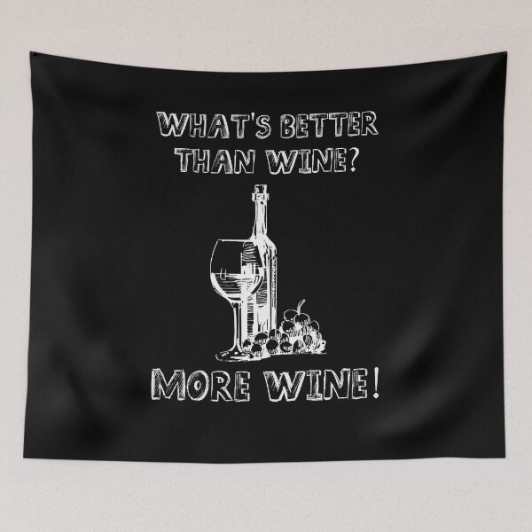 Item preview, What's better than wine? More wine! Funny wine connoisseur design designed and sold by Dirk4171.