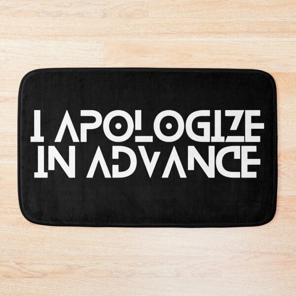 Item preview, I APOLOGIZE IN ADVANCE designed and sold by KingsManKind.
