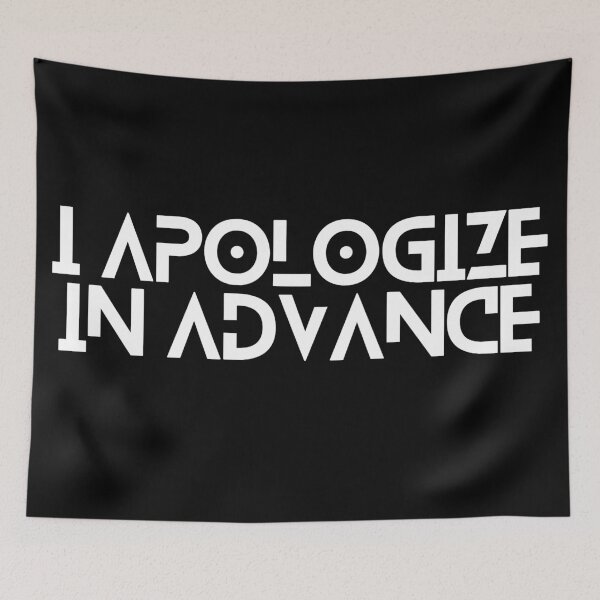 Item preview, I APOLOGIZE IN ADVANCE designed and sold by KingsManKind.
